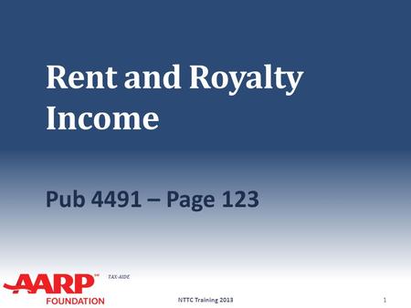 TAX-AIDE Rent and Royalty Income Pub 4491 – Page 123 NTTC Training 20131.