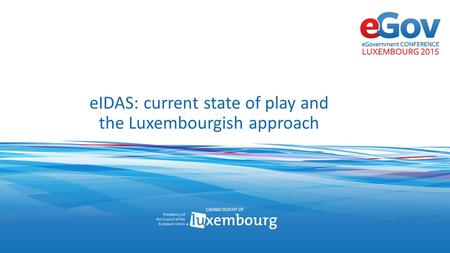 eIDAS: current state of play and the Luxembourgish approach