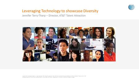 Jennifer Terry-Tharp – Director, AT&T Talent Attraction Leveraging Technology to showcase Diversity © 2015 AT&T Intellectual Property. All rights reserved.
