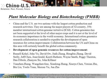 An International Conference that Examines the Issues of Yesterday, the Challenges of Today, and the Opportunities for Tomorrow Plant Molecular Biology.