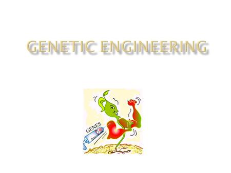 At the end of this lesson you should be able to 1. Define Genetic Engineering 2. Understand that GE alters DNA 3. Understand the function of restriction.