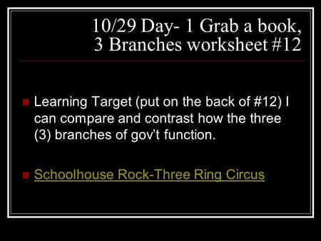 10/29 Day- 1 Grab a book, 3 Branches worksheet #12