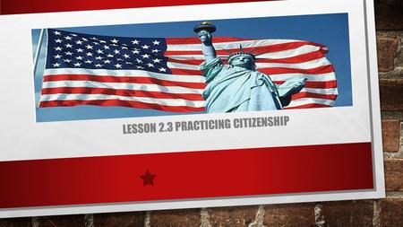Lesson 2.3 Practicing Citizenship