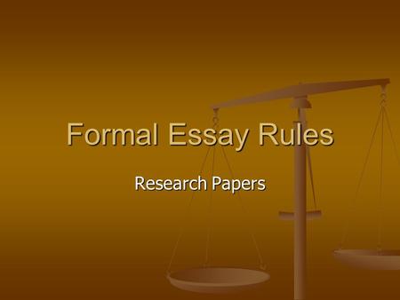 Formal Essay Rules Research Papers. AP Research Paper Use the formula for the MP 1 Essay Use the formula for the MP 1 Essay Plot + Device = Meaning Plot.