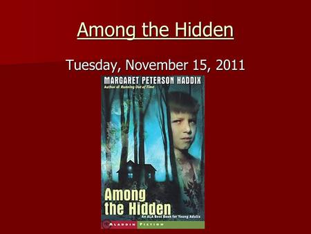 Among the Hidden Tuesday, November 15, 2011.