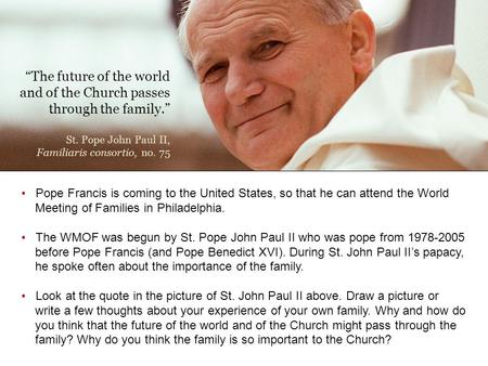 “The future of the world and of the Church passes through the family.”