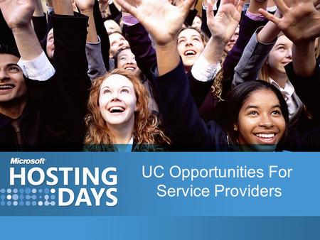 UC Opportunities For Service Providers. Agenda Software + Services recap Services through SPLA –Exchange Hosted Services –Live Meeting –Dedicated Hosted.