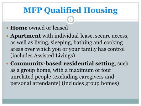 MFP Qualified Housing Home owned or leased Apartment with individual lease, secure access, as well as living, sleeping, bathing and cooking areas over.
