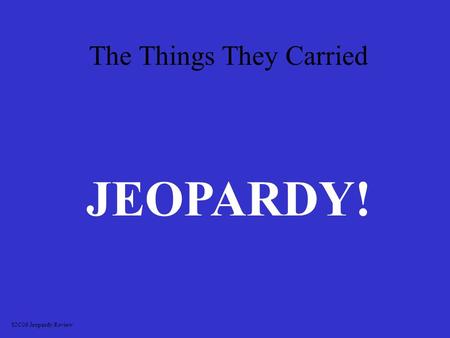 The Things They Carried JEOPARDY! S2C06 Jeopardy Review.