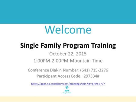 Welcome Welcome Single Family Program Training October 22, 2015
