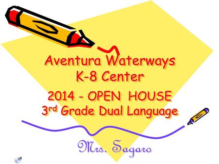 Aventura Waterways K-8 Center OPEN  HOUSE 3rd Grade Dual Language