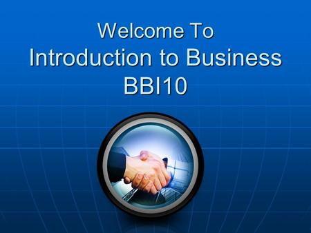 Welcome To Introduction to Business BBI10. Mrs. Banks 12 th Year Teaching at CW 12 th Year Teaching at CW Law, Accounting, Entrepreneurship, Making Financial.