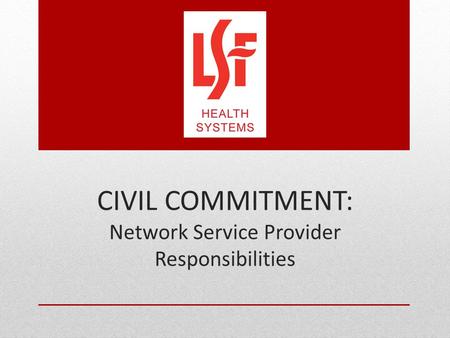 CIVIL COMMITMENT: Network Service Provider Responsibilities.