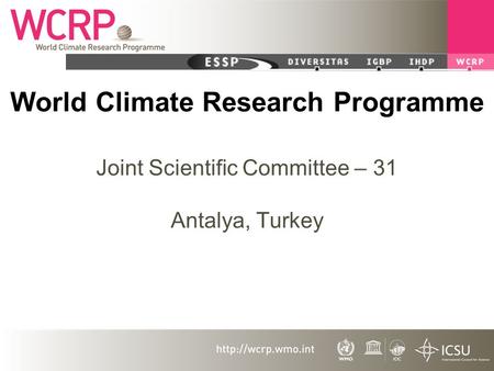World Climate Research Programme Joint Scientific Committee – 31 Antalya, Turkey.