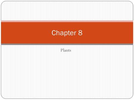 Plants Chapter 8. Course of Study Objectives 7.) Describe biotic and abiotic factors in the environment. Examples: - biotic-plants, animals; - abiotic-climate,