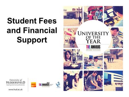 Student Fees and Financial Support. Student Fees & Financial Support Student fees and financial support can be broken down into three main areas: Tuition.