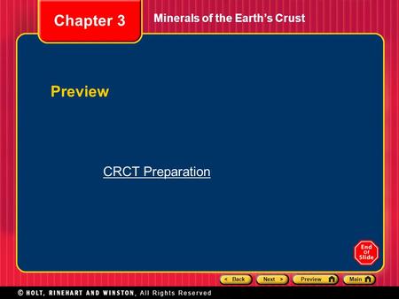 < BackNext >PreviewMain Minerals of the Earth’s Crust Chapter 3 Preview CRCT Preparation.