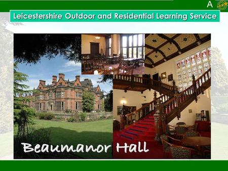A Leicestershire Outdoor and Residential Learning Service.
