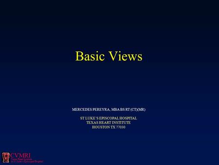 Basic Views MERCEDES PEREYRA, MBA BS RT (CT)(MR)