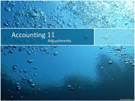 Accounting 11 Adjustments. Adjustments on a Work Sheet Adjustments are accounting changes recorded to ensure that all account balances are correct. The.