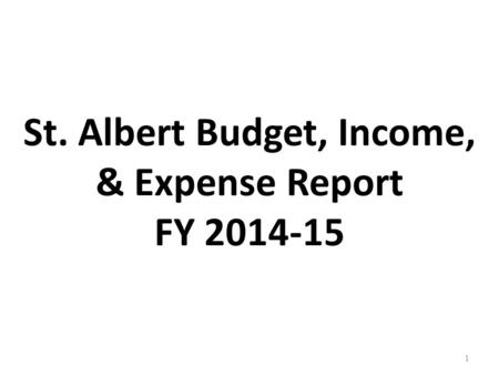 St. Albert Budget, Income, & Expense Report FY 2014-15 1.