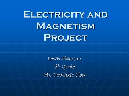 Electricity and Magnetism Project