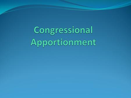 Census and Reapportionment The Constitution directs Congress to reapportion House seats and districts in year after census. The Reapportionment Act of.