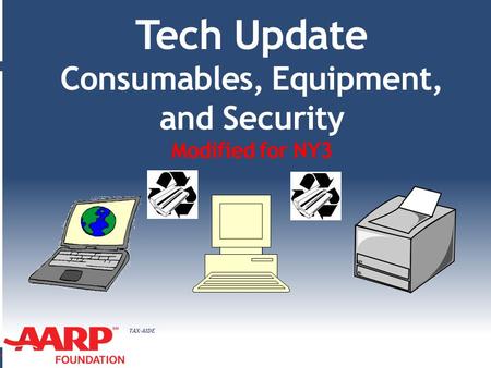 TAX-AIDE Tech Update Consumables, Equipment, and Security Modified for NY3.