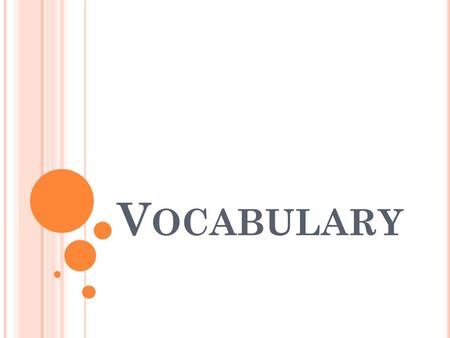 V OCABULARY. CARGO The freight carried by a vehicle.