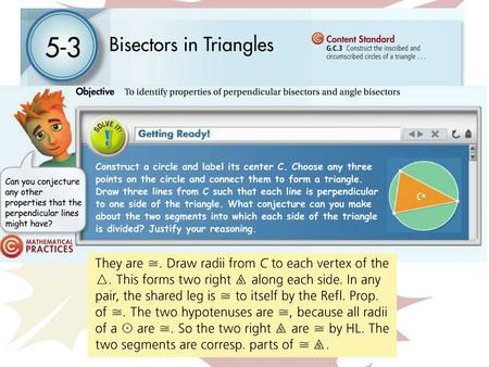 5-3 Bisectors in Triangles To identify properties of perpendicular bisectors and angle bisectors. Using perpendicular and angle bisectors, students will.