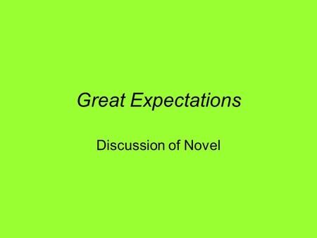 Great Expectations Discussion of Novel.