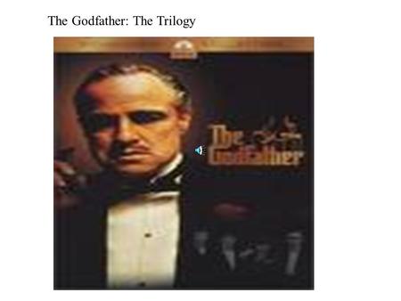 The Godfather: The Trilogy. Once upon a time, there was a boy named Vito Andolini, and a very evil men named Don Ciccio. Anyways, Don Ciccio killed Vito’s.