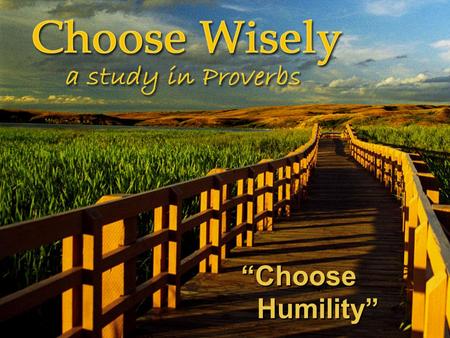 “Choose Humility”. Oh, Lord, It’s Hard To Be Humble Oh Lord it's hard to be humble when you're perfect in every way. I can't wait to look in the mirror.
