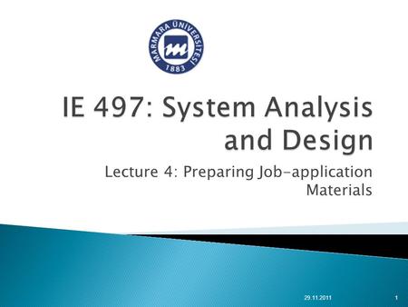 Lecture 4: Preparing Job-application Materials 29.11.2011 1.