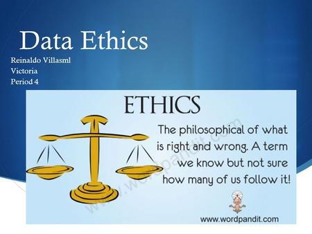  Data Ethics Reinaldo Villasml Victoria Period 4.
