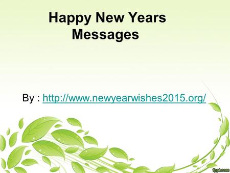Happy New Years Messages By :