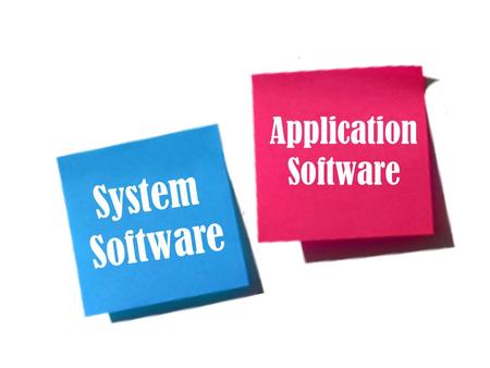 Application Software System Software.