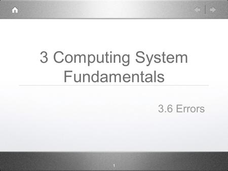 1 3 Computing System Fundamentals 3.6 Errors. 3.6.2 Prevention and Recovery.