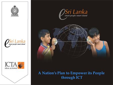 A Nation’s Plan to Empower its People through ICT.