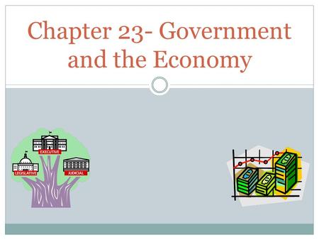 Chapter 23- Government and the Economy. Providing Public Goods Private goods are goods that when consumed by one individual, cannot be consumed by another.