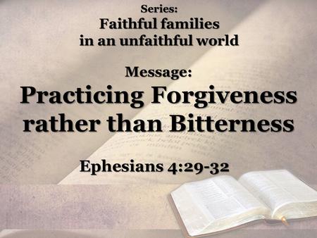 Series: Faithful families in an unfaithful world.