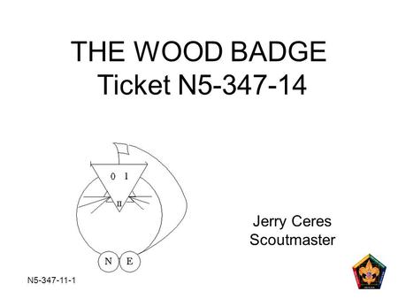 N5-347-11-1 Jerry Ceres Scoutmaster THE WOOD BADGE Ticket N5-347-14.