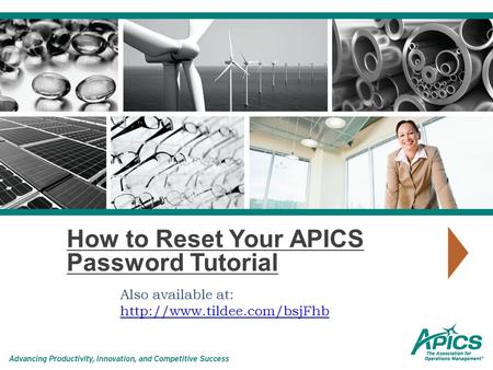 How to Reset Your APICS Password Tutorial Also available at: