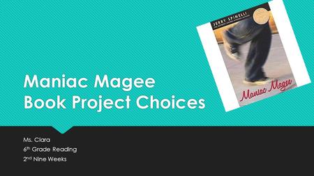 Maniac Magee Book Project Choices