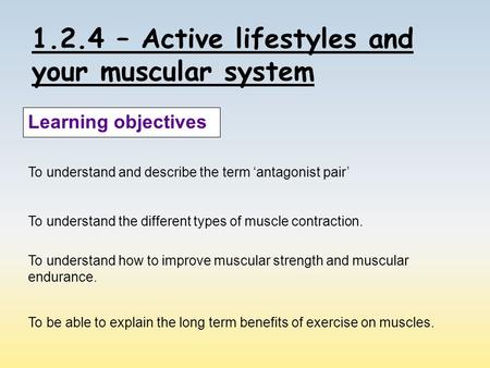 1.2.4 – Active lifestyles and your muscular system