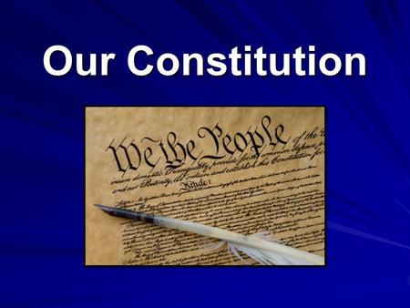 Our Constitution. In 1787 our country consisted of 13 states.