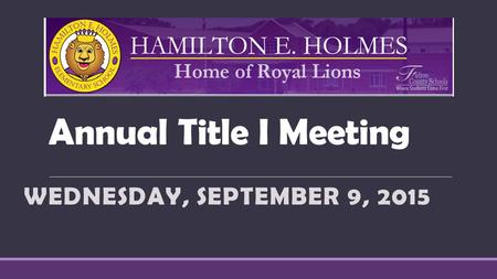 Annual Title I Meeting WEDNESDAY, SEPTEMBER 9, 2015.