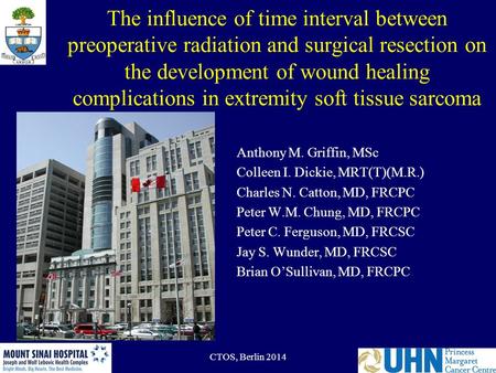 CTOS, Berlin 2014 The influence of time interval between preoperative radiation and surgical resection on the development of wound healing complications.