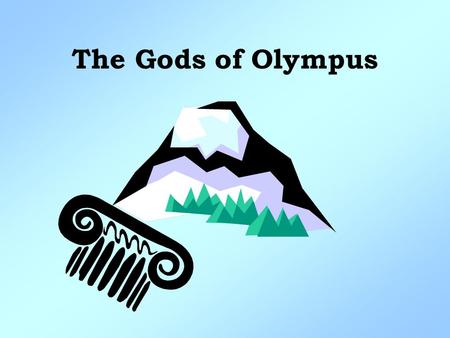 The Gods of Olympus Zeus Roman Name : Jupiter Position : King of the Gods Symbol : thunderbolt, eagle, oak.