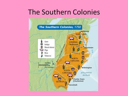 The Southern Colonies.